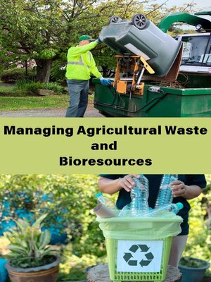 cover image of Managing Agricultural Waste and Bioresources